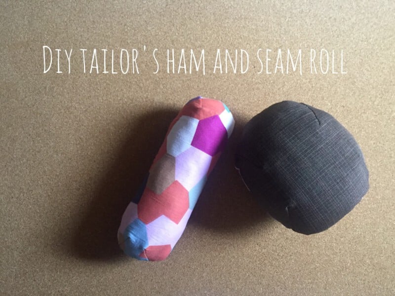 Pressing Matters - DIY Tailor’s Ham and Seam Roll